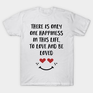 To Love and be Loved T-Shirt